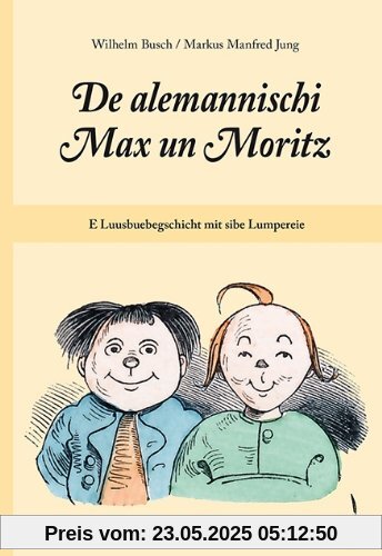 De alemannischi Max un Moritz: E Luusbuebegschicht mit sibe Lumpereie