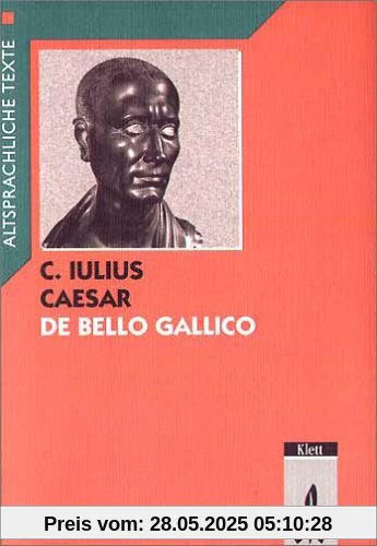 De bello Gallico. Textauswahl mit Wort- und Sacherläuterungen: De bello Gallico, Text mit Worterläuterungen und Sacherläuterungen: Text mit Wort- und Sacherläuterungen