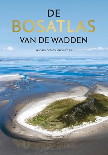 De bosatlas van de Wadden De bosatlas van de Wadden von Noordhoff Uitgevers