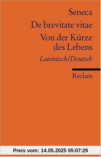 De brevitate vitae / Von der Kürze des Lebens De brevitate vitae / Von der Kürze des Lebens