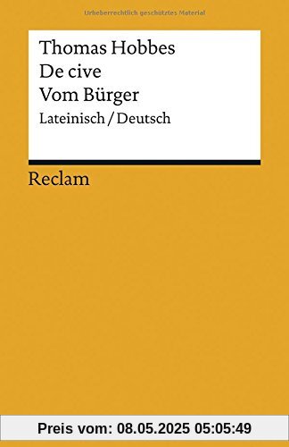De cive / Vom Bürger: Lateinisch/Deutsch (Reclams Universal-Bibliothek)