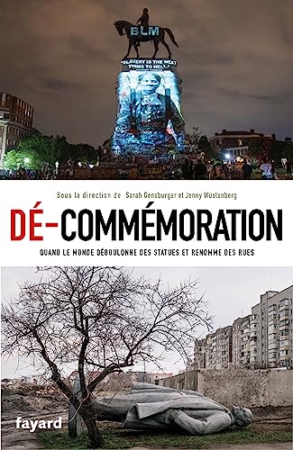 Dé-commémoration: Quand le monde déboulonne des statues et renomme des rues von FAYARD