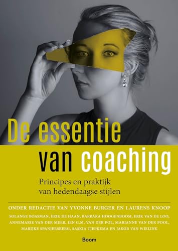 De essentie van coaching: principes en praktijk van hedendaagse stijlen von Boom