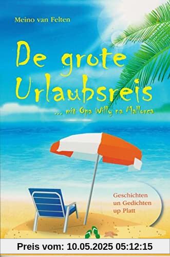 De grote Urlaubsreis --- mit Opa Willy na Mallorca: Geschichten und Gedichten up Platt