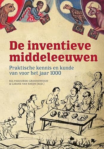 De inventieve middeleeuwen: praktische kennis en kunde van voor het jaar 1000 von Uitgeverij Verloren