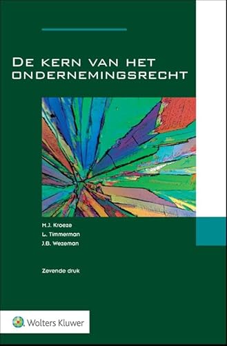De kern van het ondernemingsrecht De kern van het ondernemingsrecht von Uitgeverij Kluwer BV