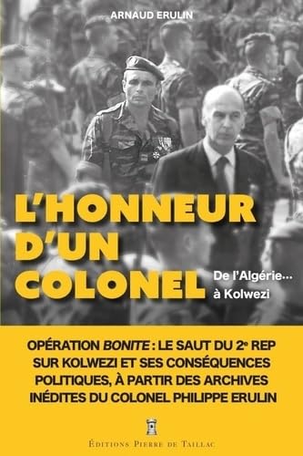 De l'Algérie à Kolwezi: L'honneur d'un colonel De l'Algérie à Kolwezi: L'honneur d'un colonel von DE TAILLAC