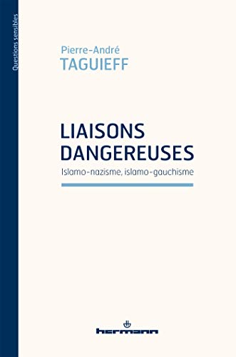 Liaisons dangereuses : islamo-nazisme, islamo-gauchisme von HERMANN