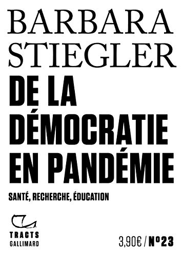 De la démocratie en Pandémie: Santé, recherche, éducation