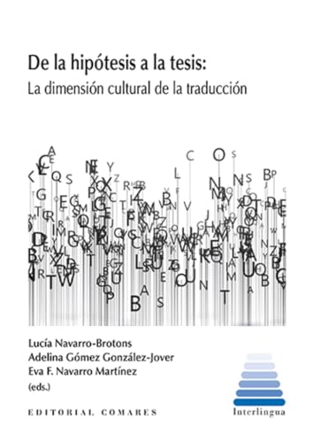 De la hipótesis a la tesis: La dimensión cultural de la traducción De la hipótesis a la tesis: La dimensión cultural de la traducción von Editorial Comares