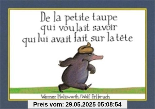 De la petite taupe qui voulait savoir qui lui avait fait sur la tête De la petite taupe qui voulait savoir qui lui avait fait sur la tête