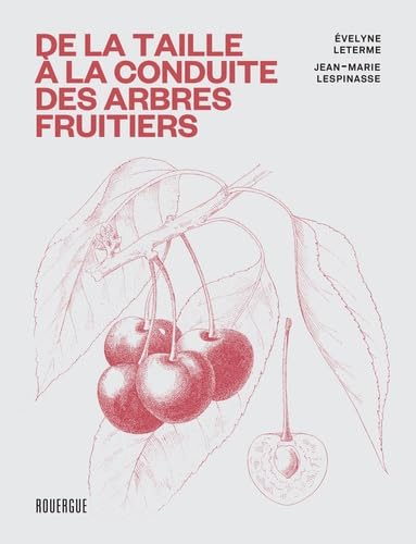 De la taille à la conduite des arbres fruitiers von ROUERGUE