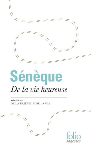 De la vie heureuse / De la brièveté de la vie: Précédé de De la brièveté de la vie