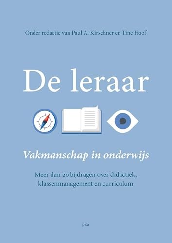 De leraar: vakmanschap in onderwijs : meer dan 20 bijdragen over didactiek, klassenmanagement en curriculum von Uitgeverij Pica