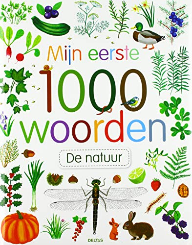 De natuur (Mijn eerste 1000 woorden) von Zuidnederlandse Uitgeverij (ZNU)
