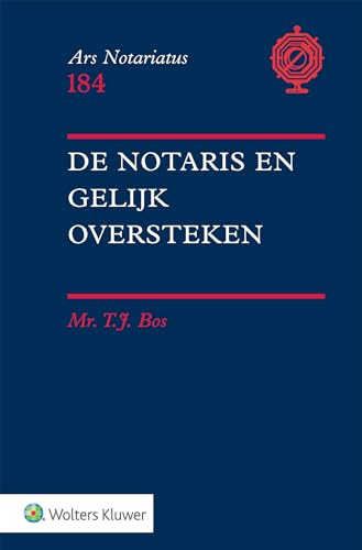 De notaris en gelijk oversteken von Uitgeverij Kluwer BV