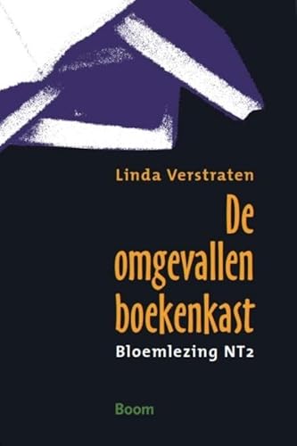 De omgevallen boekenkast: bloemlezing NT2 (NT2-leesboekjes Niveau 3) von Boom