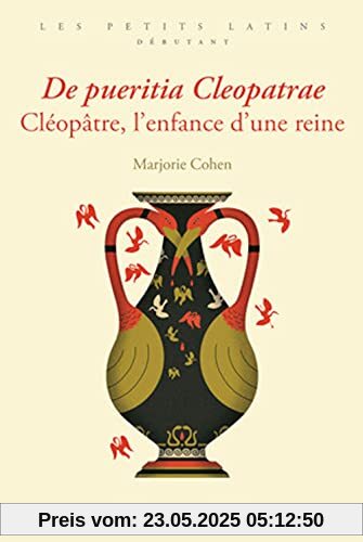 De pueritia Cleopatrae. Cléopâtre, l’enfance d’une reine