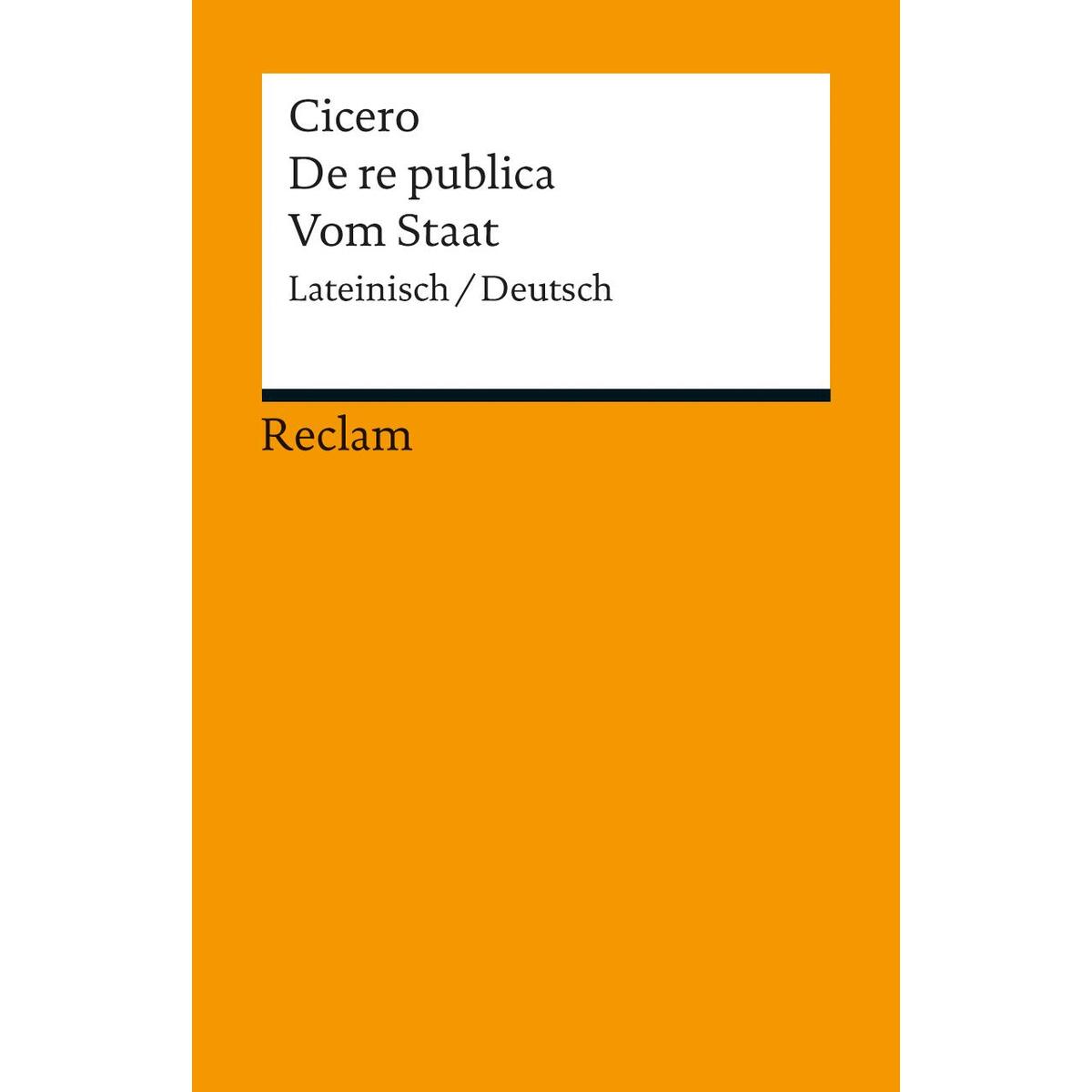 De re publica / Vom Staat De re publica / Vom Staat von Reclam Philipp Jun.
