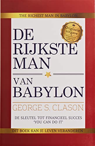 De rijkste man van Babylon: The richest man in Babylon De rijkste man van Babylon: The richest man in Babylon von Lantaarn publishers