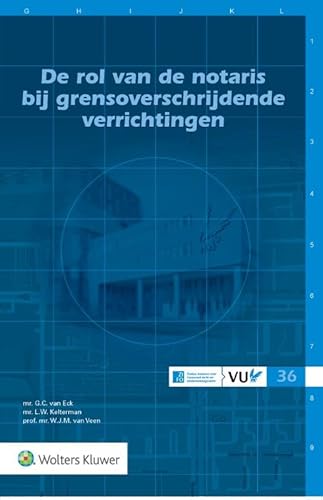De rol van de notaris bij grensoverschrijdende verrichtingen De rol van de notaris bij grensoverschrijdende verrichtingen von Uitgeverij Kluwer BV