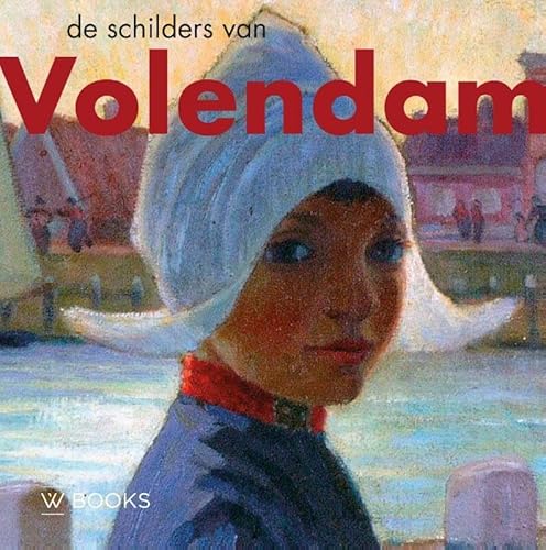 De schilders van Volendam: Artist kom binne von Wbooks