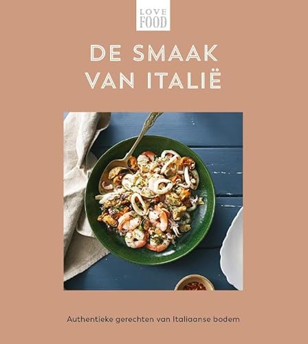 De smaak van Italië - Love food: Authentieke gerechten van Italiaanse bodem von Rebo Productions
