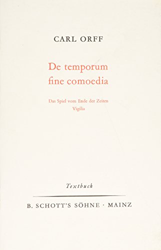 De temporum fine comoedia: Das Spiel vom Ende der Zeiten. Textbuch von Schott Publishing