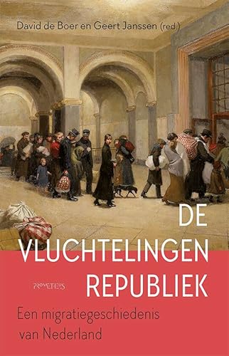 De vluchtelingenrepubliek: een migratiegeschiedenis van Nederland