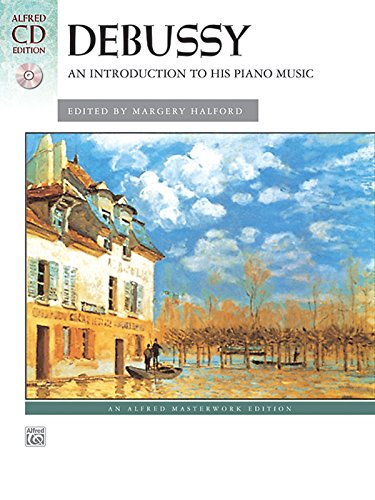 DeBussy: An Introduction to His Piano Music (Alfred Masterwork CD Edition) von Alfred Music