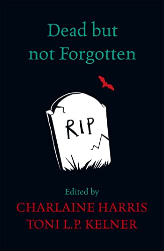 Dead But Not Forgotten: Stories from the World of Sookie Stackhouse Dead But Not Forgotten: Stories from the World of Sookie Stackhouse