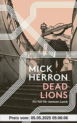 Dead Lions: Ein Fall für Jackson Lamb: Ein Fall fr Jackson Lamb Dead Lions: Ein Fall für Jackson Lamb: Ein Fall fr Jackson Lamb