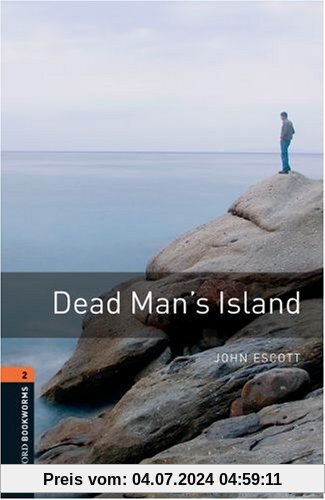 Dead Man's Island: Reader. 7. Schuljahr, Stufe 2: 700 Headwords (Oxford Bookworms Library: Stage 2)