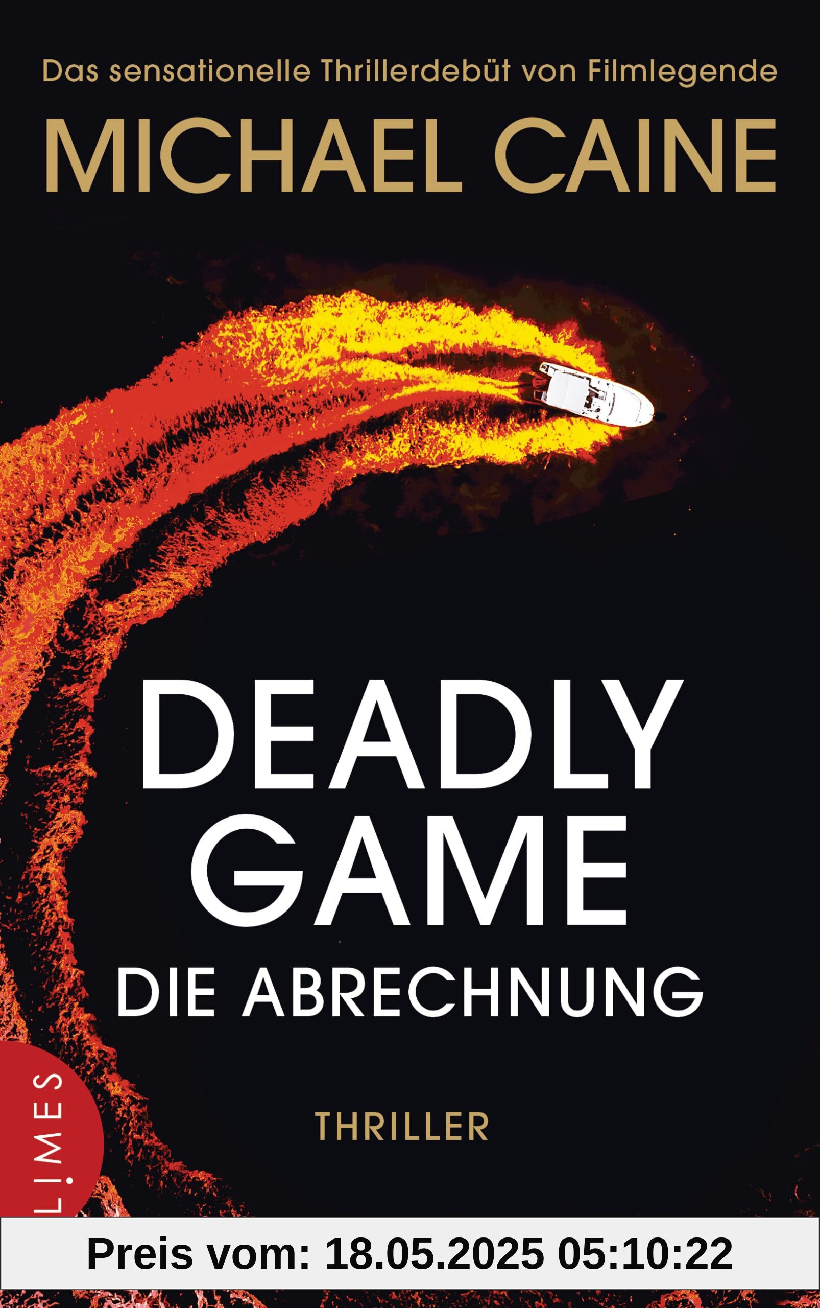 Deadly Game - Die Abrechnung: Thriller - Das sensationelle Thrillerdebüt von Filmlegende Michael Caine