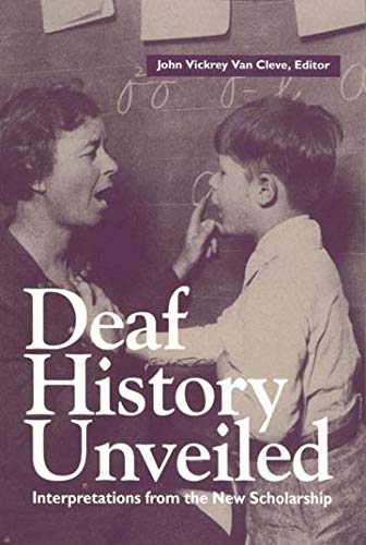 Deaf History Unveiled: Interpretations from the New Scholarship von Gallaudet University Press