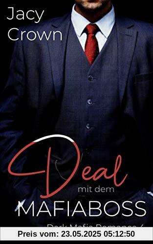 Deal mit dem Mafiaboss (Dark Mafia Romance, Band 4)