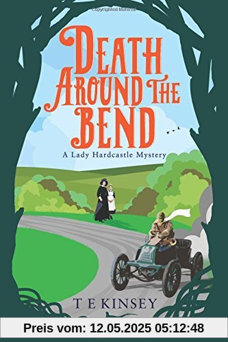 Death Around the Bend (A Lady Hardcastle Mystery, Band 3)