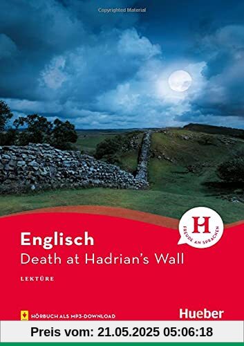 Death at Hadrian’s Wall: Englisch / Lektüre mit Audios online (Hueber Lektüren)