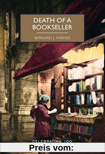 Death of a Bookseller: by Bernard J Farmer (British Library Crime Classics, Band 100)