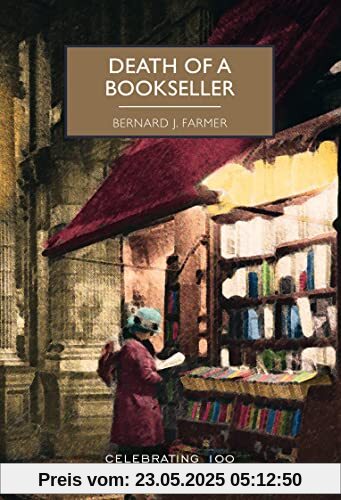 Death of a Bookseller: by Bernard J Farmer (British Library Crime Classics, Band 100)