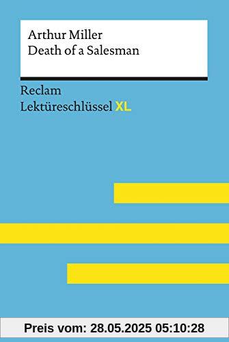 Death of a Salesman von Arthur Miller: Lektüreschlüssel mit Inhaltsangabe, Interpretation, Prüfungsaufgaben mit Lösungen, Lernglossar. (Reclam Lektüreschlüssel XL)
