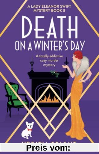 Death on a Winter's Day: A totally addictive cozy murder mystery (A Lady Eleanor Swift Mystery, Band 8)