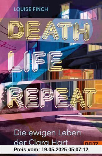 Death. Life. Repeat.: Die ewigen Leben der Clara Hart