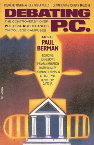 Debating P.C.: The Controversy over Political Correctness on College Campuses Debating P.C.: The Controversy over Political Correctness on College Campuses von Delta