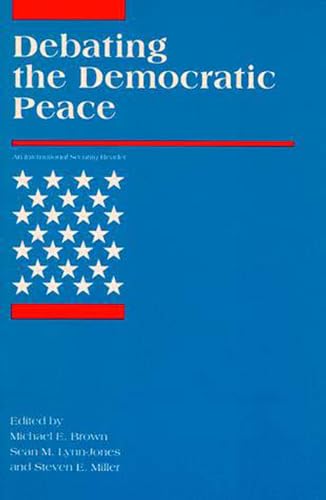Debating the Democratic Peace (International Security Readers) von MIT Press