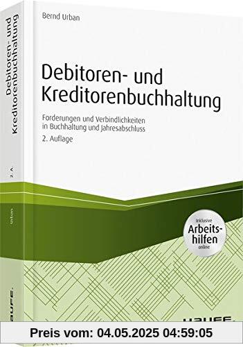 Debitoren- und Kreditorenbuchhaltung - inkl. Arbeitshilfen online (Haufe Praxisratgeber)