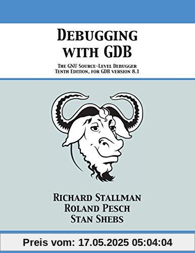 Debugging with GDB: The GNU Source-Level Debugger Debugging with GDB: The GNU Source-Level Debugger