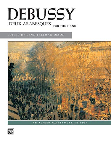 Debussy -- Deux Arabesques for the Piano (Alfred Masterwork Edition)