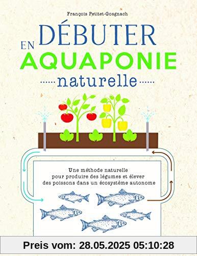 Débuter en aquaponie naturelle