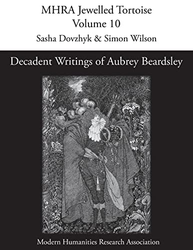 Decadent Writings of Aubrey Beardsley (Mhra Jewelled Tortoise, Band 10)